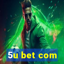 5u bet com